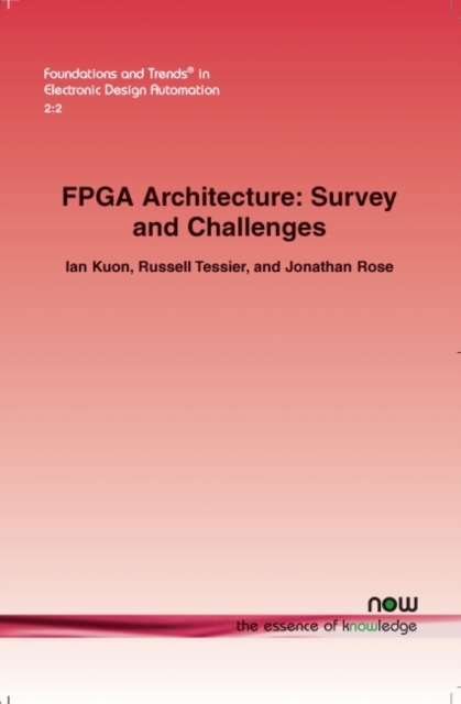 FPGA Architecture : Survey and Challenges, Paperback / softback Book