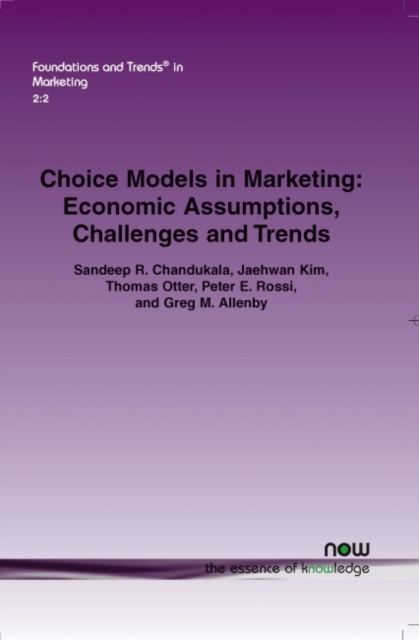 Choice Models in Marketing : Economic Assumptions, Challenges and Trends, Paperback / softback Book