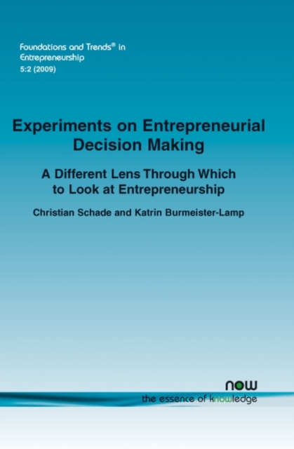 Experiments on Entrepreneurial Decision Making : A different lens through which to look at entrepreneurship, Paperback / softback Book