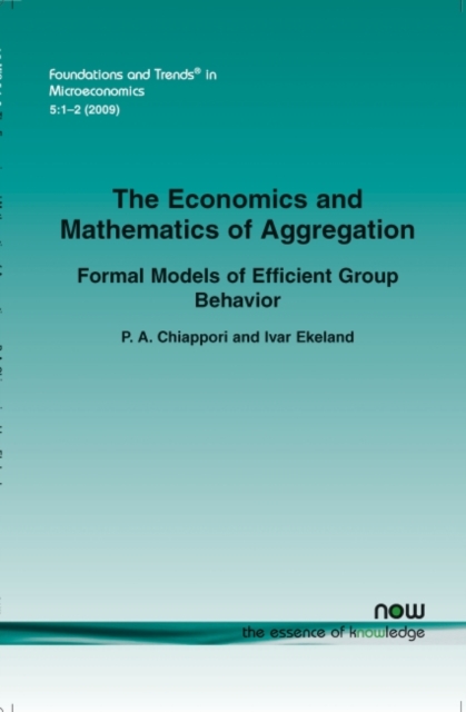 The Economics and Mathematics of Aggregation : Formal Models of Efficient Group Behavior, Paperback / softback Book