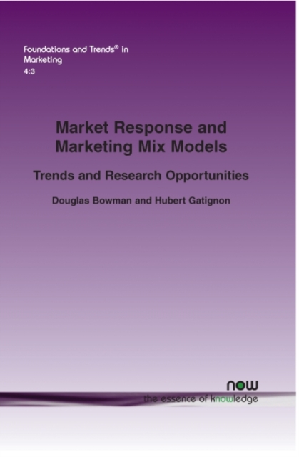 Market Response and Marketing Mix Models : Trends and Research Opportunities, Paperback / softback Book