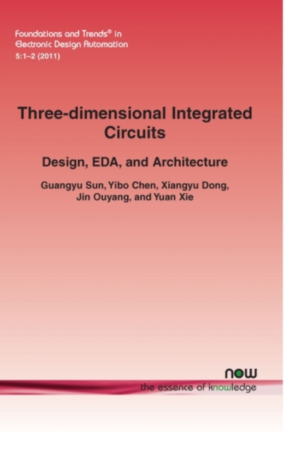 Three-dimensional Integrated Circuits : Design, EDA, and Architecture, Paperback / softback Book