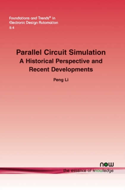 Parallel Circuit Simulation : A Historical Perspective and Recent Developments, Paperback / softback Book