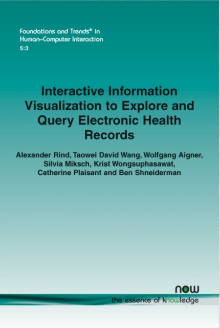Interactive Information Visualization to Explore and Query Electronic Health Records, Paperback / softback Book