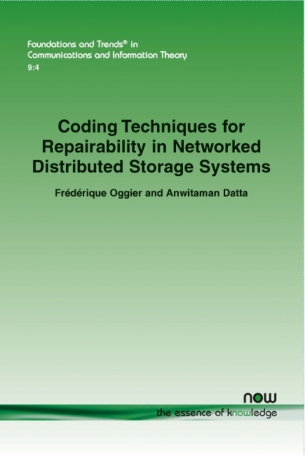 Coding Techniques for Repairability in Networked Distributed Storage Systems, Paperback / softback Book