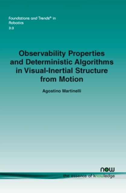 Observability Properties and Deterministic Algorithms in Visual-Inertial Structure from Motion, Paperback / softback Book