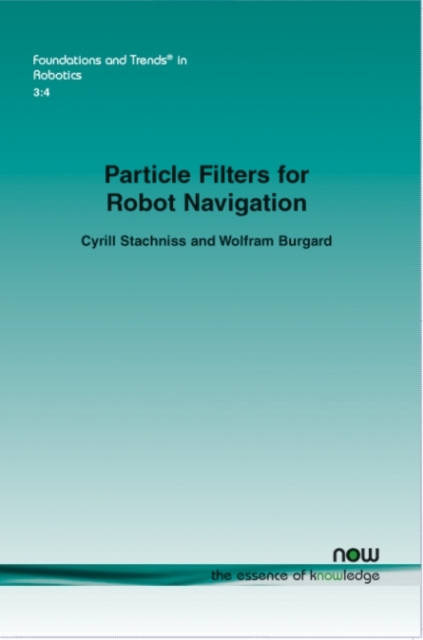 Particle Filters for Robot Navigation, Paperback / softback Book