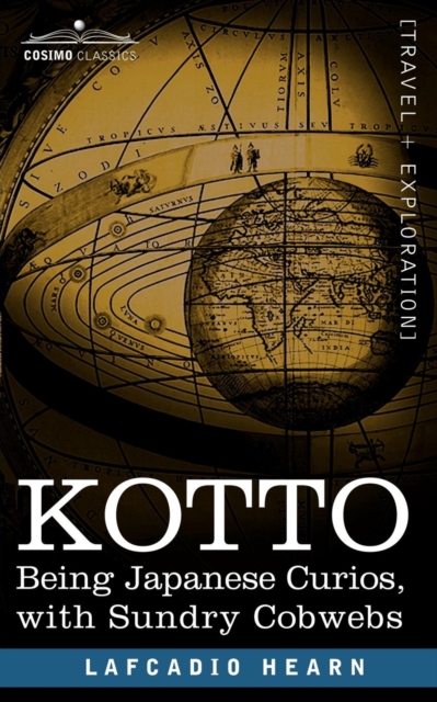 Kotto : Being Japanese Curios, with Sundry Cobwebs, Paperback / softback Book