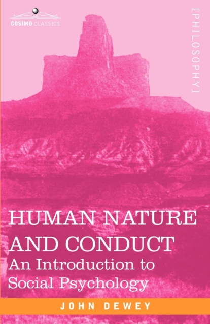 Human Nature and Conduct : An Introduction to Social Psychology, Paperback / softback Book