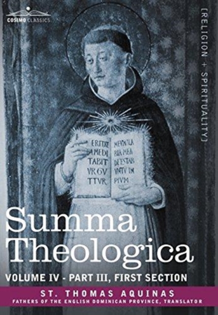 Summa Theologica, Volume 4 (Part III, First Section), Hardback Book