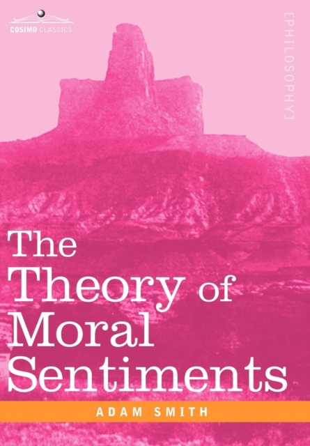 The Theory of Moral Sentiments, Hardback Book