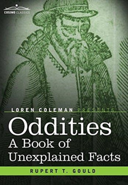 Oddities : A Book of Unexplained Facts, Hardback Book