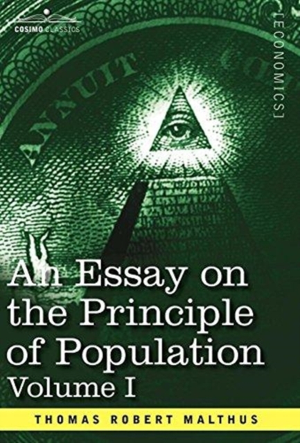 An Essay on the Principle of Population, Volume I, Hardback Book