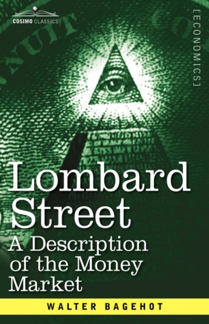 Lombard Street : A Description of the Money Market, Hardback Book