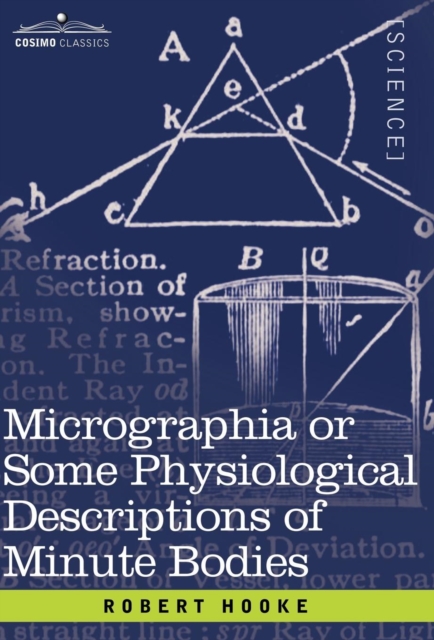 Micrographia or Some Physiological Descriptions of Minute Bodies, Hardback Book