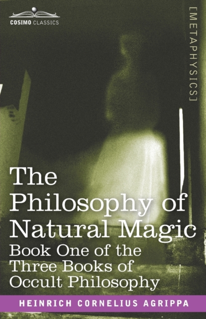 The Philosophy of Natural Magic, Paperback / softback Book