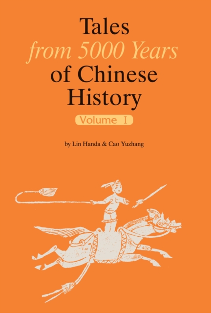 Tales from 5000 Years of Chinese History Volume I : Volume 1, Hardback Book
