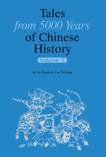 Tales from 5000 Years of Chinese History Volume II : Volume 11, Hardback Book