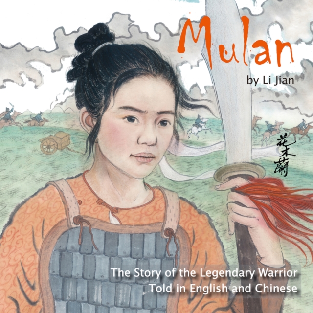 Mulan : The Story of the Legendary Warrior Told in English and Chinese, Paperback / softback Book