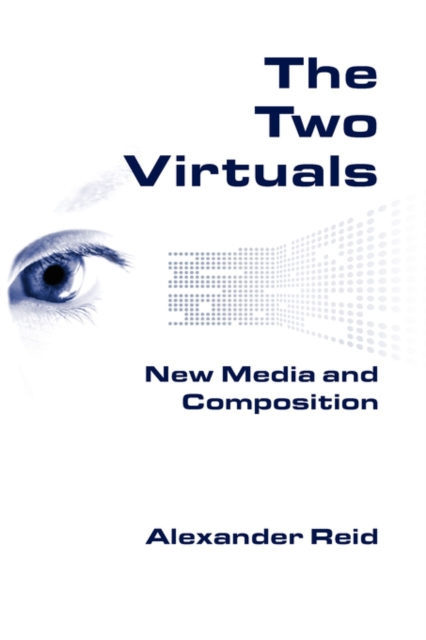 The Two Virtuals : New Media and Composition, Hardback Book
