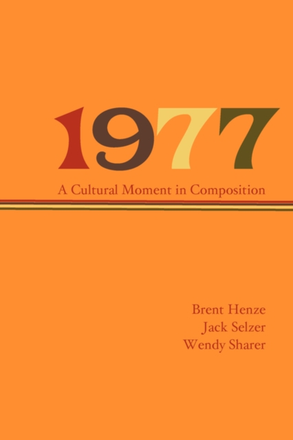 1977 : A Cultural Moment in Composition, Hardback Book
