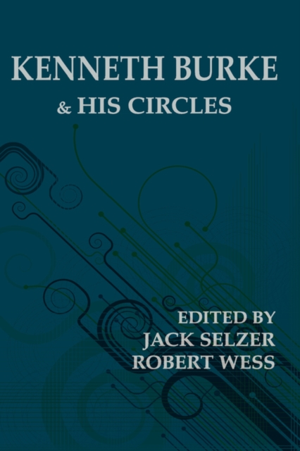 Kenneth Burke and His Circles, Hardback Book