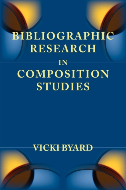 Bibliographic Research in Composition Studies, Hardback Book