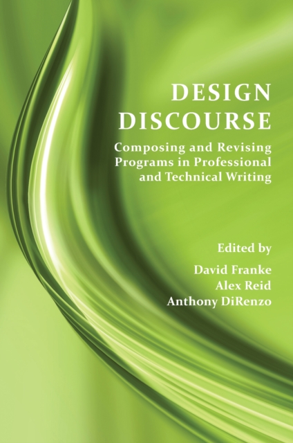 Design Discourse : Composing and Revising Programs in Professional and Technical Writing, PDF eBook