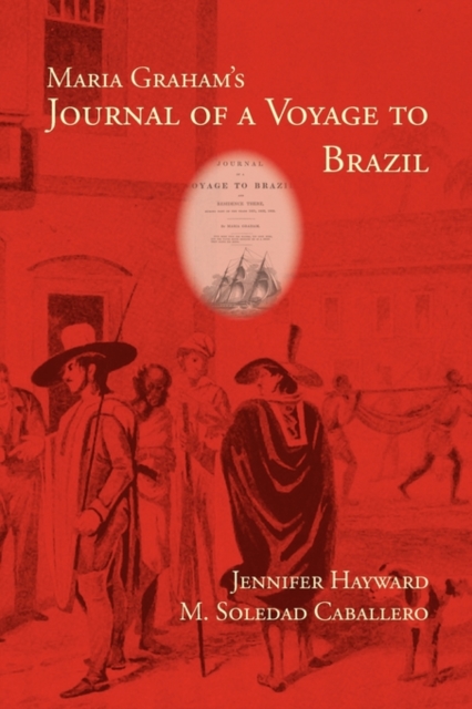Maria Graham's Journal of a Voyage to Brazil, Paperback / softback Book