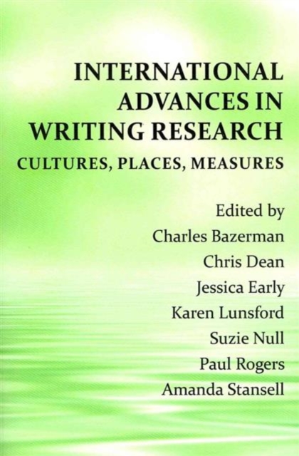 International Advances in Writing Research : Cultures, Places, Measures, Paperback / softback Book