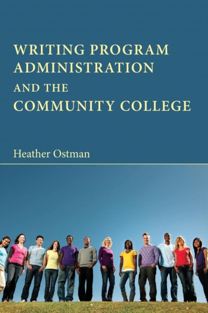 Writing Program Administration and the Community College, Paperback / softback Book