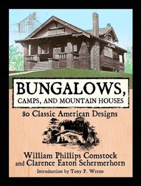 Bungalows, Camps, and Mountain Houses : 80 Classic American Designs, Paperback / softback Book