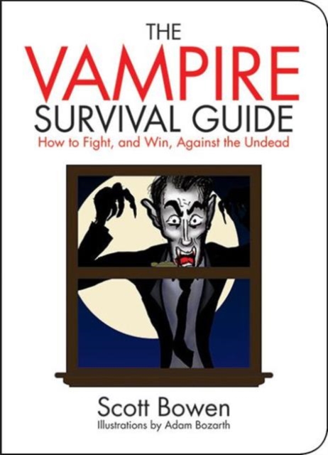 The Vampire Survival Guide : How to Fight, and Win, Against the Undead, Paperback / softback Book