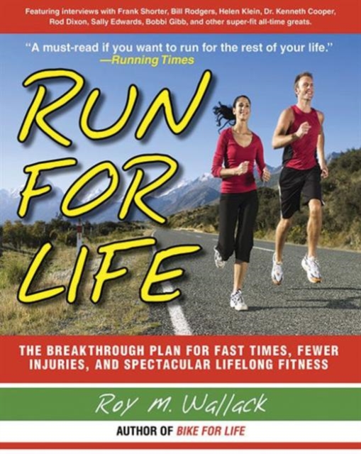 Run for Life : The Anti-Aging, Anti-Injury, Super-Fitness Plan to Keep You Running to 100, Paperback / softback Book