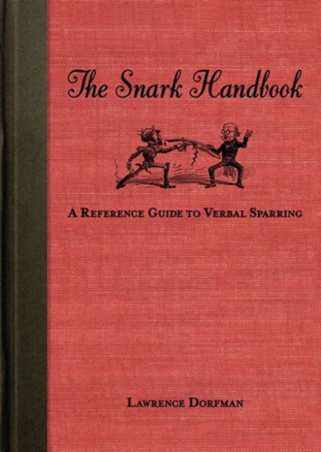 The Snark Handbook : A Reference Guide to Verbal Sparring, Paperback / softback Book