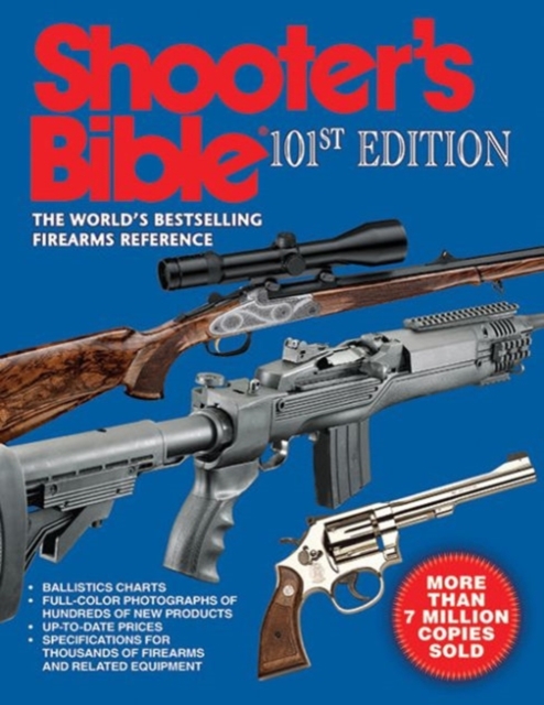 Shooter's Bible, 101st Edition : The World's Bestselling Firearms Reference, Paperback / softback Book