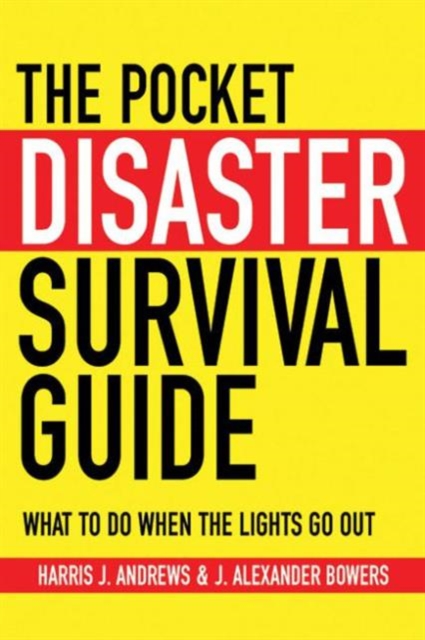 The Pocket Disaster Survival Guide : What to Do When the Lights Go Out, Paperback / softback Book