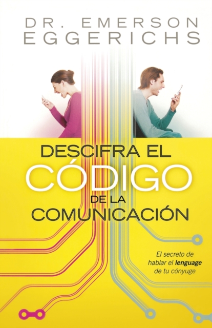 Descifra el codigo de la comunicacion : El secreto de hablar el lenguage de tu conyuge, Paperback / softback Book