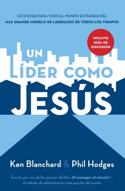 Un lider como Jesus : Lecciones del mejor modelo a seguir  del liderazgo de todos los tiempos, Paperback / softback Book