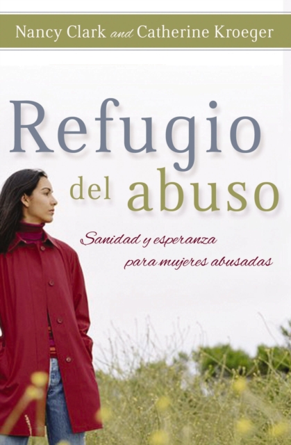 Refugio del abuso : Sanidad y esperanza para mujeres abusadas, Paperback / softback Book