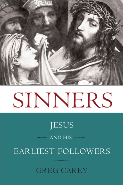 Sinners : Jesus and His Earliest Followers, Paperback / softback Book
