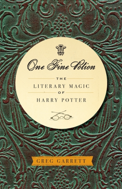 One Fine Potion : The Literary Magic of Harry Potter, Paperback / softback Book