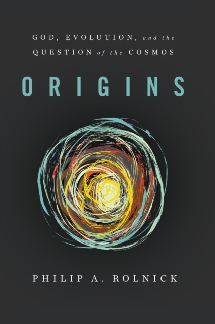 Origins : God, Evolution, and the Question of the Cosmos, Paperback / softback Book