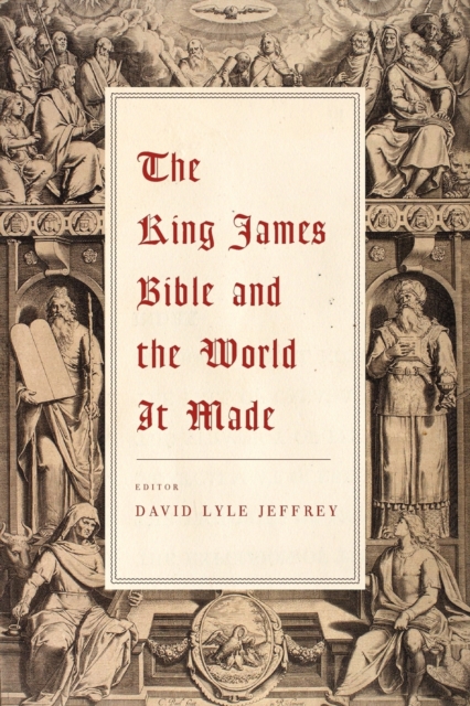 The King James Bible and the World It Made, Paperback / softback Book