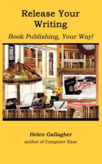 Release Your Writing : Book Publishing, Your Way, Paperback / softback Book