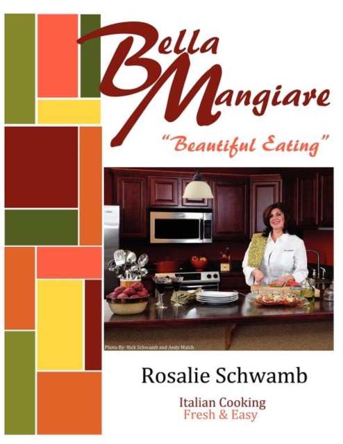 Bella Mangiare - Beautiful Eating, Paperback Book