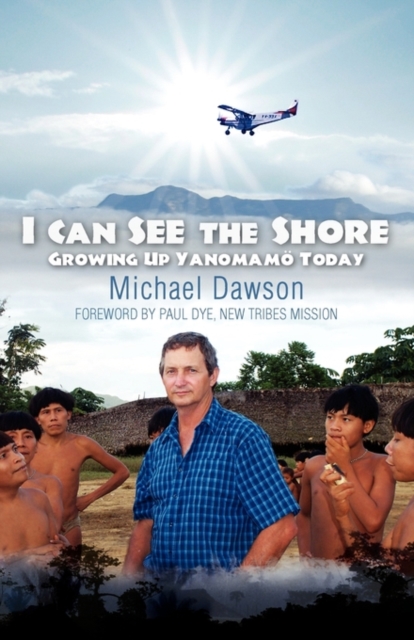 I Can See the Shore : Growing Up Yanomamo Today, Paperback / softback Book