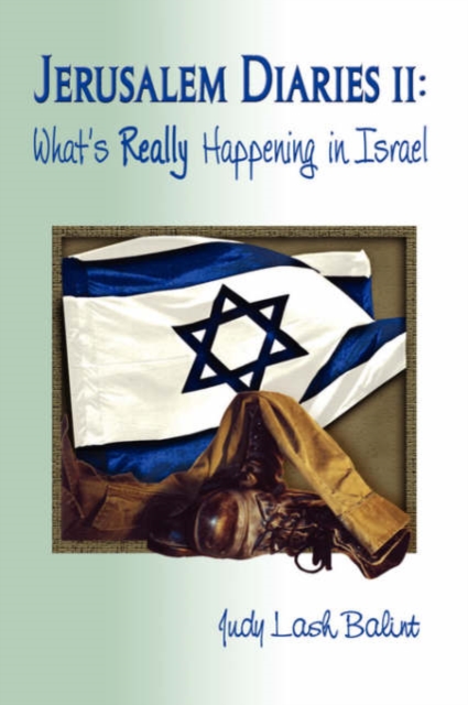 Jerusalem Diaries II : What's Really Happening in Israel, Paperback / softback Book