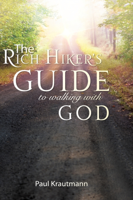The Rich Hiker's Guide to Walking with God, Hardback Book