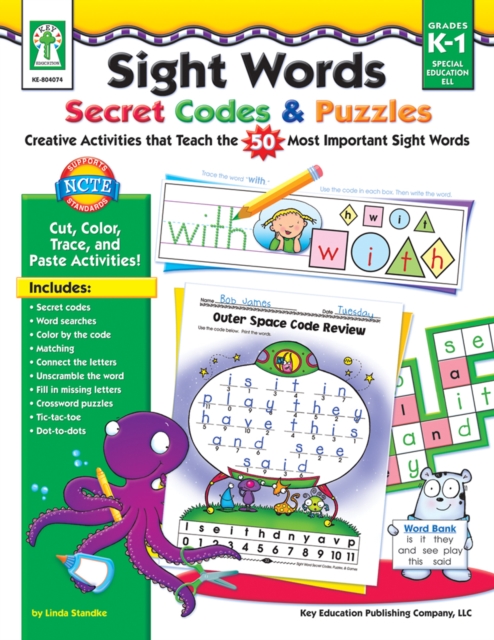 Sight Words Secret Codes & Puzzles, Grades K - 1 : Creative Activities that Teach the 50 Most Important Sight Words, PDF eBook